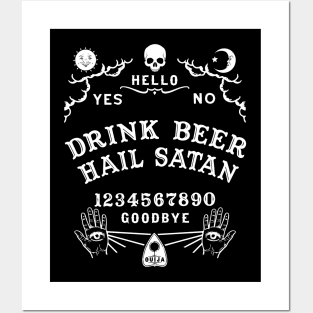 Drink Beer Hail Satan Ouija Board Posters and Art